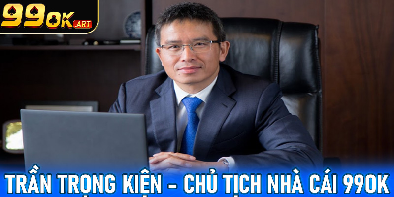 Các câu hỏi thường gặp liên quan đến Trần Trọng Kiên cùng nhà cái cá cược 99OK 