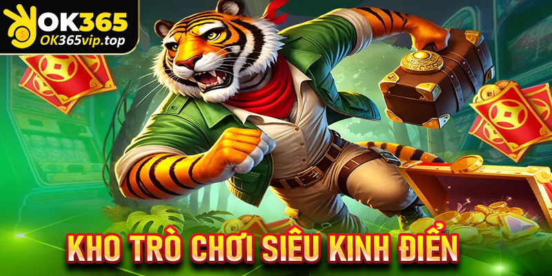 Giới thiệu OK365 - Khám phá kho trò chơi siêu kinh điển